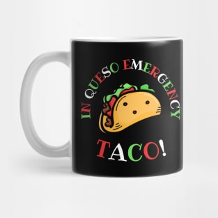 In Queso Emergency: TACO! Mug